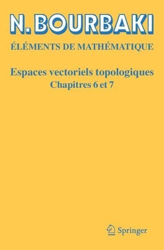 Espaces Vectoriels Topologiques: Chapitres 6 et 7