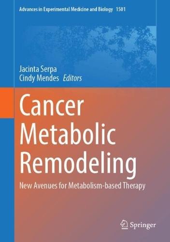 Cancer Metabolic Remodeling: New Avenues for Metabolism-based Therapy