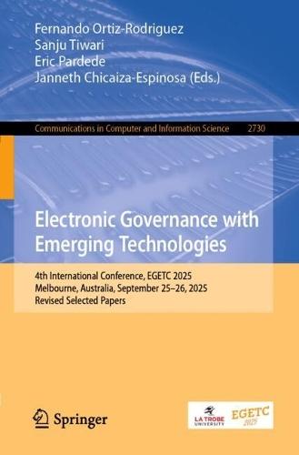 Electronic Governance with Emerging Technologies: 4th International Conference, EGETC 2025, Melbourne, Australia, September 25–26, 2025, Revised Selected Papers