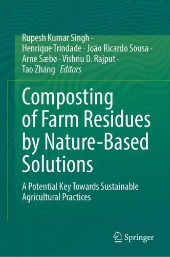 Composting of Farm Residues by Nature-Based Solutions: A Potential Key Towards Sustainable Agricultural Practices