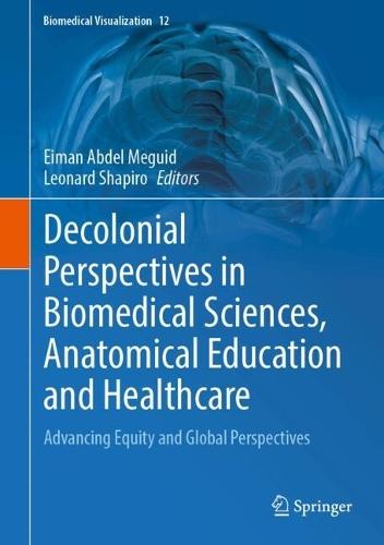 Decolonial Perspectives in Biomedical Sciences, Anatomical Education and Healthcare: Advancing Equity and Global Perspectives