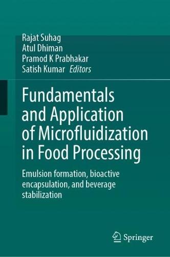 Fundamentals and Application of Microfluidization in Food Processing: Emulsion formation, bioactive encapsulation, and beverage stabilization