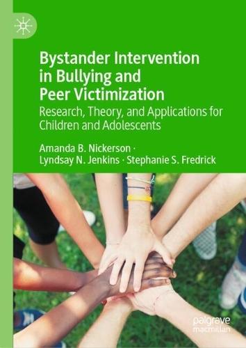 Bystander Intervention in Bullying and Peer Victimization: Research, Theory, and Applications for Children and Adolescents