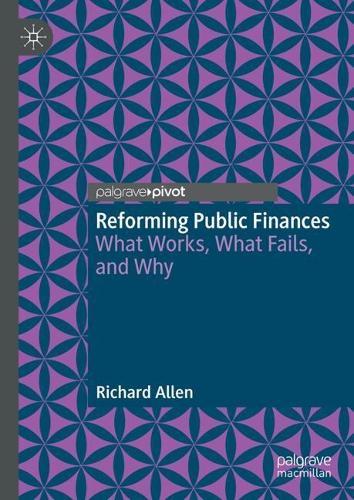 Reforming Public Finances: What Works, What Fails, and Why