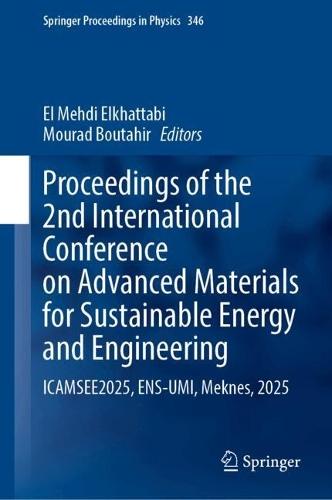 Proceedings of the 2nd International Conference on Advanced Materials for Sustainable Energy and Engineering: ICAMSEE2025, ENS-UMI, Meknes, 2025
