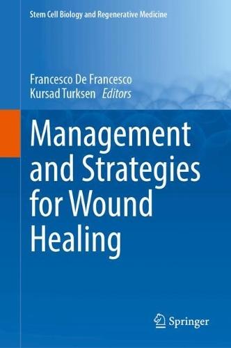 Management and Strategies for Wound Healing