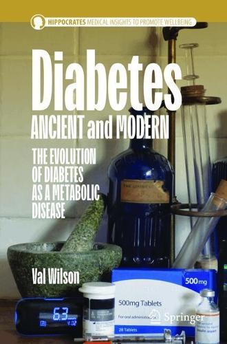 Diabetes Ancient and Modern: The Evolution of Diabetes as a Metabolic Disease