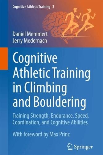 Cognitive Athletic Training in Climbing and Bouldering: Training Strength, Endurance, Speed, Coordination, and Cognitive Abilities