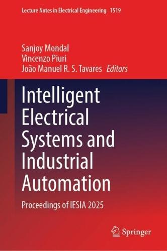 Intelligent Electrical Systems and Industrial Automation: Proceedings of IESIA 2025