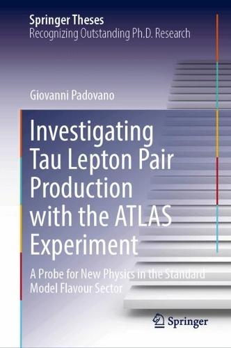 Investigating Tau Lepton Pair Production with the ATLAS Experiment: A Probe for New Physics in the Standard Model Flavour Sector