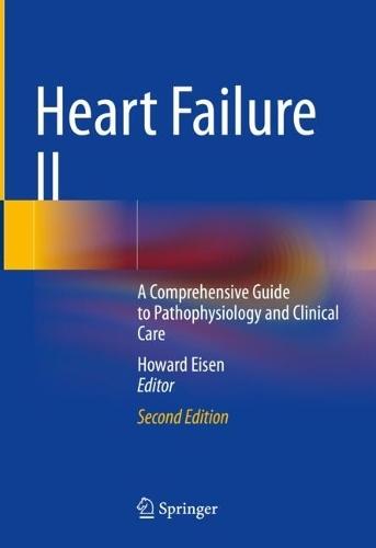 Heart Failure II: A Comprehensive Guide to Pathophysiology and Clinical Care