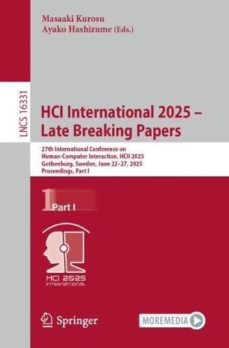 HCI International 2025 – Late Breaking Papers: 27th International Conference on Human-Computer Interaction, HCII 2025, Gothenburg, Sweden, June 22–27, 2025, Proceedings, Part I