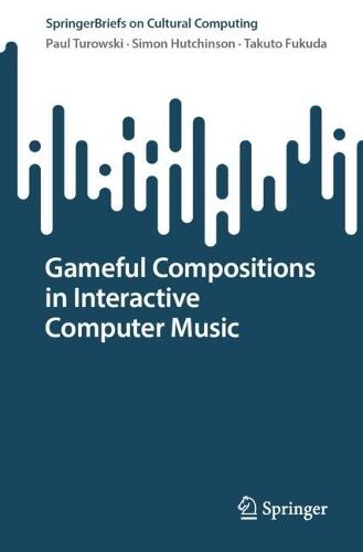 Gameful Compositions in Interactive Computer Music