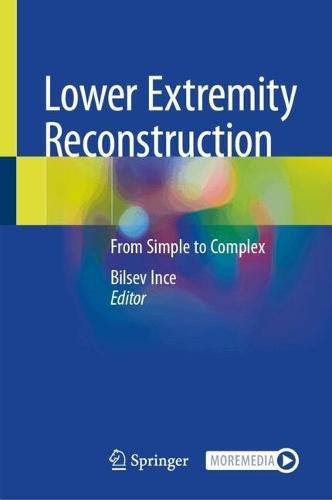 Lower Extremity Reconstruction: From Simple to Complex