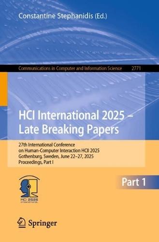 HCI International 2025 – Late Breaking Papers: 27th International Conference on Human-Computer Interaction, HCII 2025, Gothenburg, Sweden, June 22–27, 2025, Proceedings, Part I
