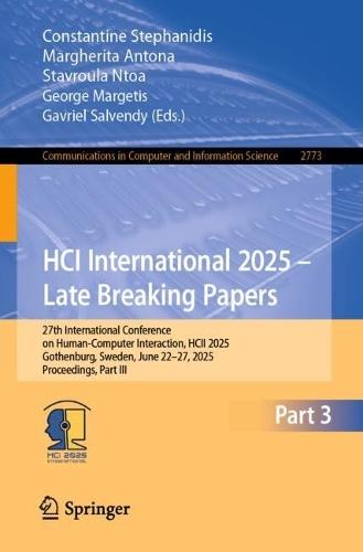 HCI International 2025 – Late Breaking Papers: 27th International Conference on Human-Computer Interaction, HCII 2025, Gothenburg, Sweden, June 22–27, 2025, Proceedings, Part III