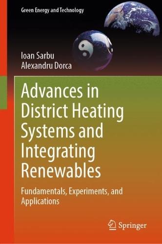 Advances in District Heating Systems and Integrating Renewables: Fundamentals, Experiments, and Applications