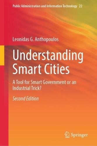 Understanding Smart Cities: A Tool for Smart Government or an Industrial Trick?