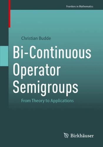 Bi-Continuous Operator Semigroups: From Theory to Applications