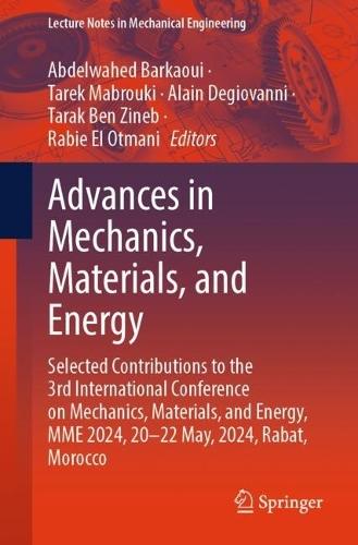 Advances in Mechanics, Materials, and Energy: Selected Contributions to the 3rd International Conference on Mechanics, Materials, and Energy, MME 2024, 20-22 May, 2024, Rabat, Morocco