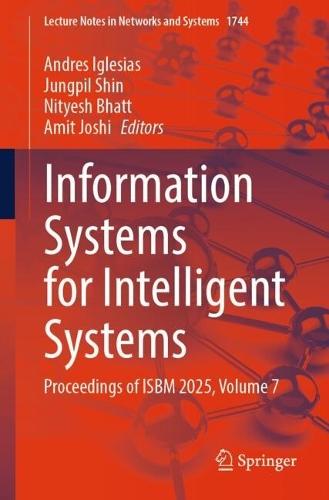 Information Systems for Intelligent Systems: Proceedings of ISBM 2025, Volume 7