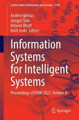 Information Systems for Intelligent Systems: Proceedings of ISBM 2025, Volume 8