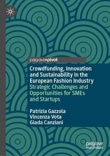 Crowdfunding, Innovation and Sustainability in the European Fashion Industry: Strategic Challenges and Opportunities for SMEs and Startups