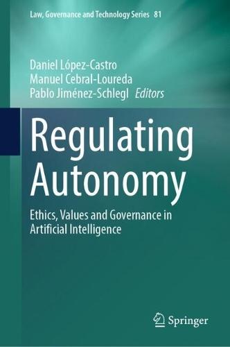 Regulating Autonomy: Ethics, Values and Governance in Artificial Intelligence