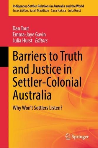 Barriers to Truth and Justice in Settler-Colonial Australia: Why Won't Settlers Listen?
