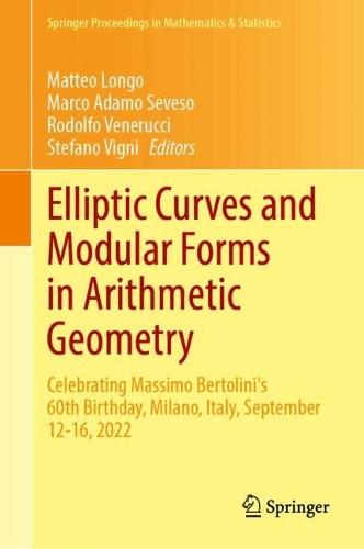 Elliptic Curves and Modular Forms in Arithmetic Geometry: Celebrating Massimo Bertolini's 60th Birthday, Milano, Italy, September 12-16, 2022