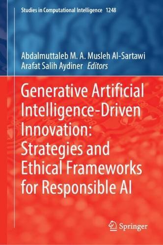 Generative Artificial Intelligence-Driven Innovation: Strategies and Ethical Frameworks for Responsible AI