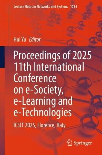 Proceedings of 2025 11th International Conference on e-Society, e-Learning and e-Technologies: ICSLT 2025, Florence, Italy