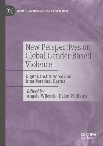 New Perspectives on Global Gender-Based Violence: Digital, Institutional and Inter-Personal Harms