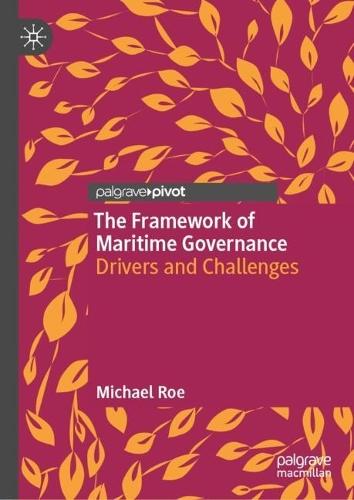 The Framework of Maritime Governance: Drivers and Challenges