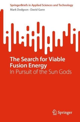 The Search for Viable Fusion Energy: In Pursuit of the Sun Gods