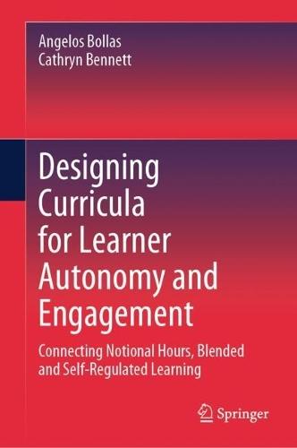 Designing Curricula for Learner Autonomy and Engagement: Connecting Notional Hours, Blended and Self-Regulated Learning