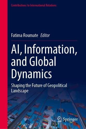 AI, Information, and Global Dynamics: Shaping the Future of Geopolitical Landscape