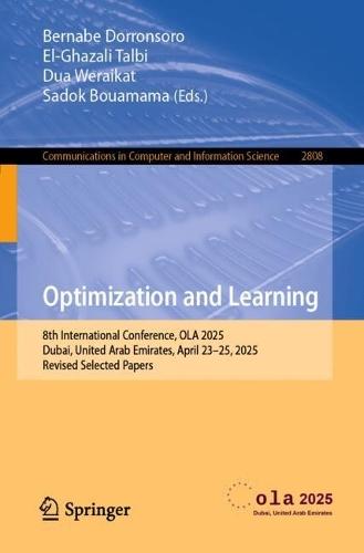 Optimization and Learning: 8th International Conference, OLA 2025, Dubai, United Arab Emirates, April 23–25, 2025, Revised Selected Papers