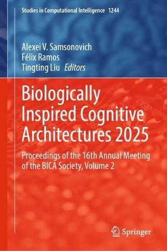 Biologically Inspired Cognitive Architectures 2025: Proceedings of the 16th Annual Meeting of the BICA Society, Volume 2