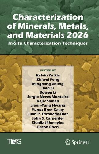 Characterization of Minerals, Metals, and Materials 2026: In-Situ Characterization Techniques
