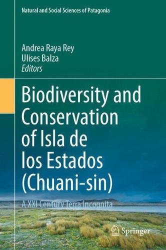 Biodiversity and Conservation of Isla de los Estados (Chuani-sin): A XXI Century Terra Incognita