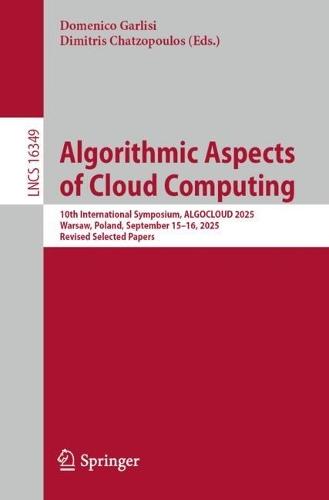 Algorithmic Aspects of Cloud Computing: 10th International Symposium, ALGOCLOUD 2025, Warsaw, Poland, September 15–16, 2025, Revised Selected Papers