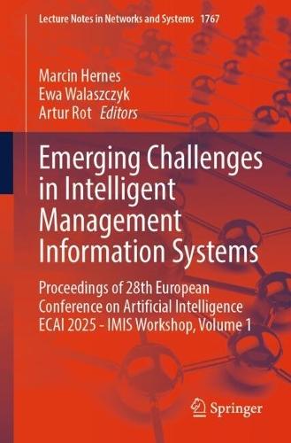 Emerging Challenges in Intelligent Management Information Systems: Proceedings of 28th European Conference on Artificial Intelligence ECAI 2025 - IMIS Workshop, Volume 1
