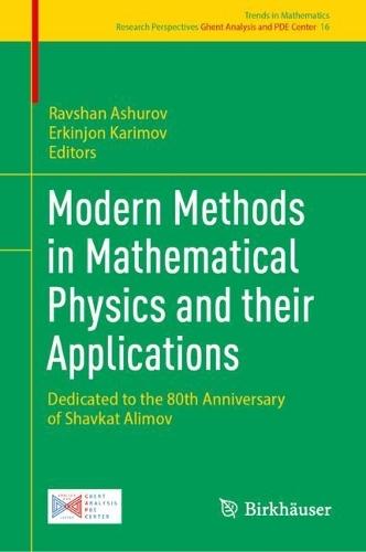 Modern Methods in Mathematical Physics and their Applications: Dedicated to the 80th Anniversary of Shavkat Alimov