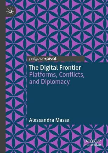 The Digital Frontier: Platforms, Conflicts, and Diplomacy