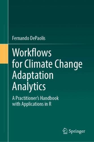 Workflows for Climate Change Adaptation Analytics: A Practitioner’s Handbook with Applications in R