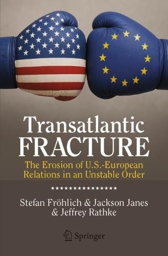 Transatlantic Fracture: The Erosion of U.S.-European Relations in an Unstable Order