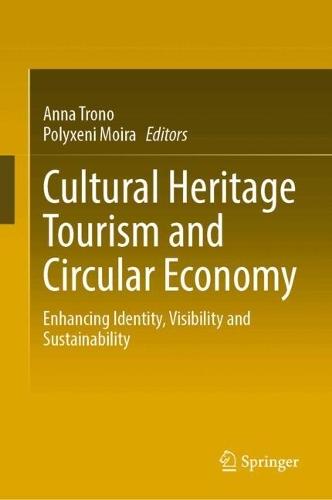 Cultural Heritage Tourism and Circular Economy: Enhancing Identity, Visibility and Sustainability
