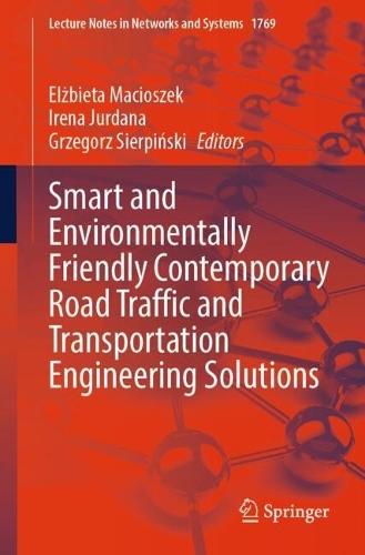 Smart and Environmentally Friendly Contemporary Road Traffic and Transportation Engineering Solutions