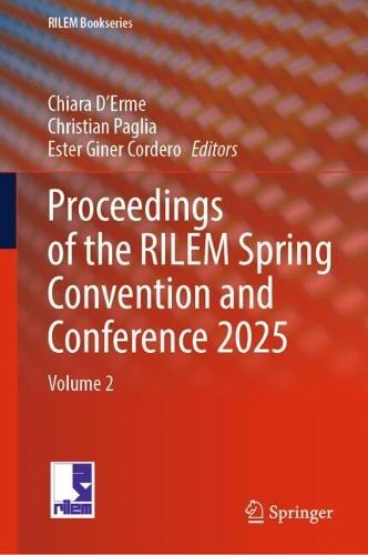 Proceedings of the RILEM Spring Convention and Conference 2025: Volume 2